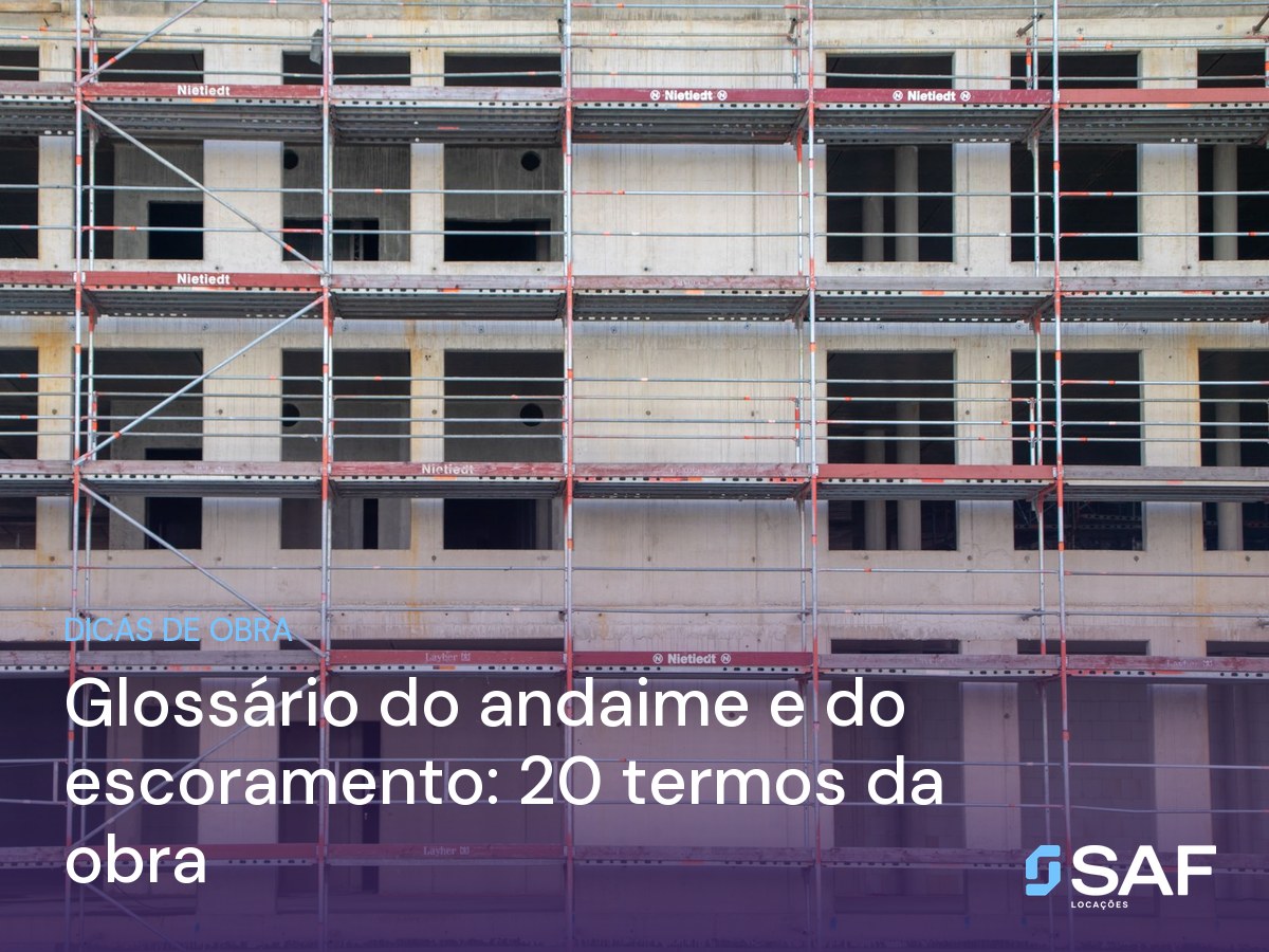 Glossário do andaime e do escoramento: 20 termos da obra